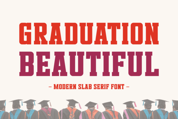 Graduation Beautiful: A Versatile Slab Serif for Modern Design