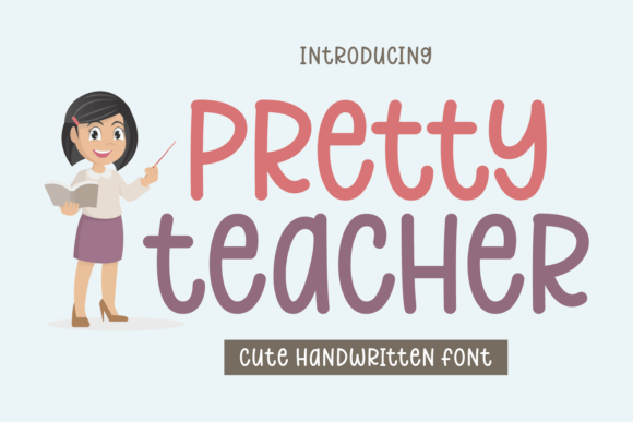 Pretty Teacher: A Handwritten Font for Friendly Projects